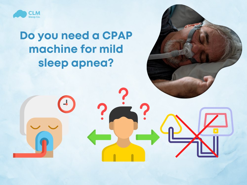 Do you need a CPAP machine for mild sleep apnea?