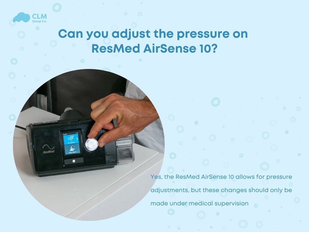 Is it possible to adjust the pressure on ResMed AirSense 10